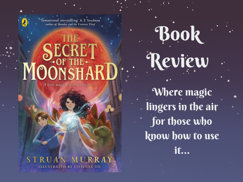 Book Review: The Secret of the Moonshard by Struan Murray